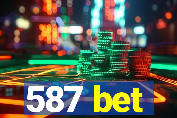 587 bet